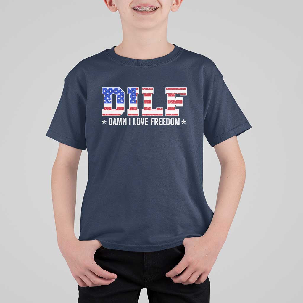 Funny Patriotic 4th Of July T Shirt For Kid DILF Damn I Love Freedom American Flag - Wonder Print Shop