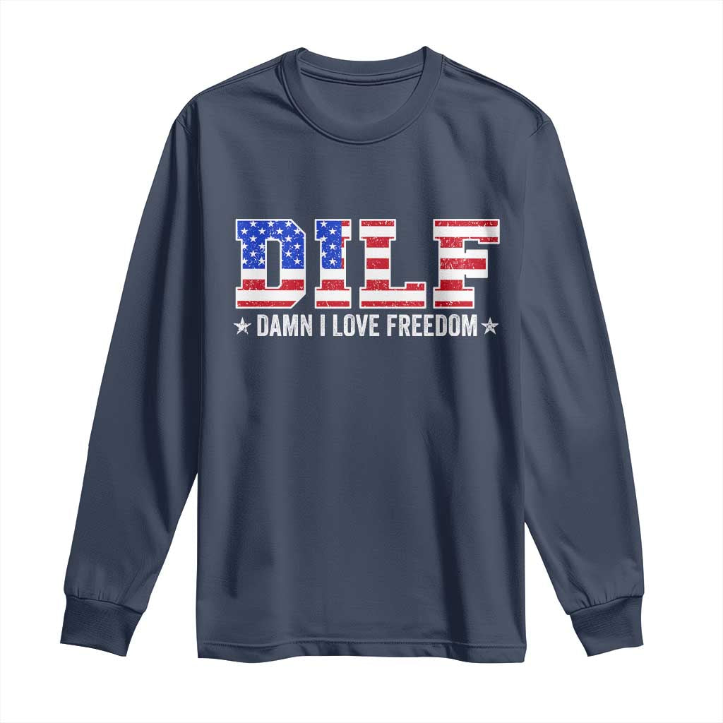 Funny Patriotic 4th Of July Long Sleeve Shirt DILF Damn I Love Freedom American Flag - Wonder Print Shop