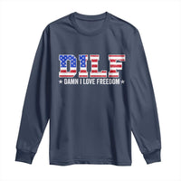 Funny Patriotic 4th Of July Long Sleeve Shirt DILF Damn I Love Freedom American Flag - Wonder Print Shop
