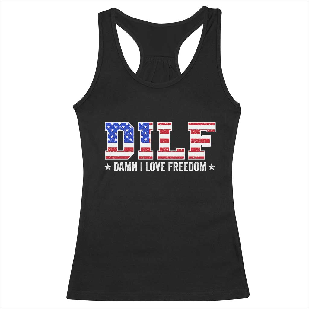 Funny Patriotic 4th Of July Racerback Tank Top DILF Damn I Love Freedom American Flag - Wonder Print Shop