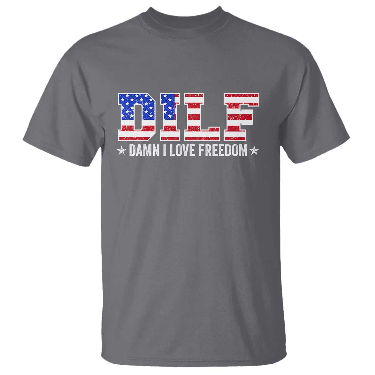 Funny Patriotic 4th Of July T Shirt DILF Damn I Love Freedom American Flag - Wonder Print Shop