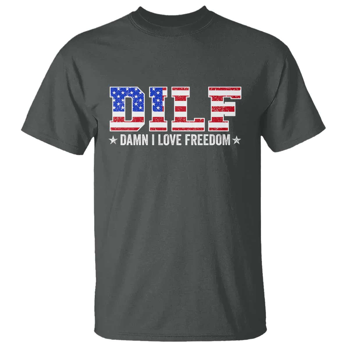 Funny Patriotic 4th Of July T Shirt DILF Damn I Love Freedom American Flag - Wonder Print Shop