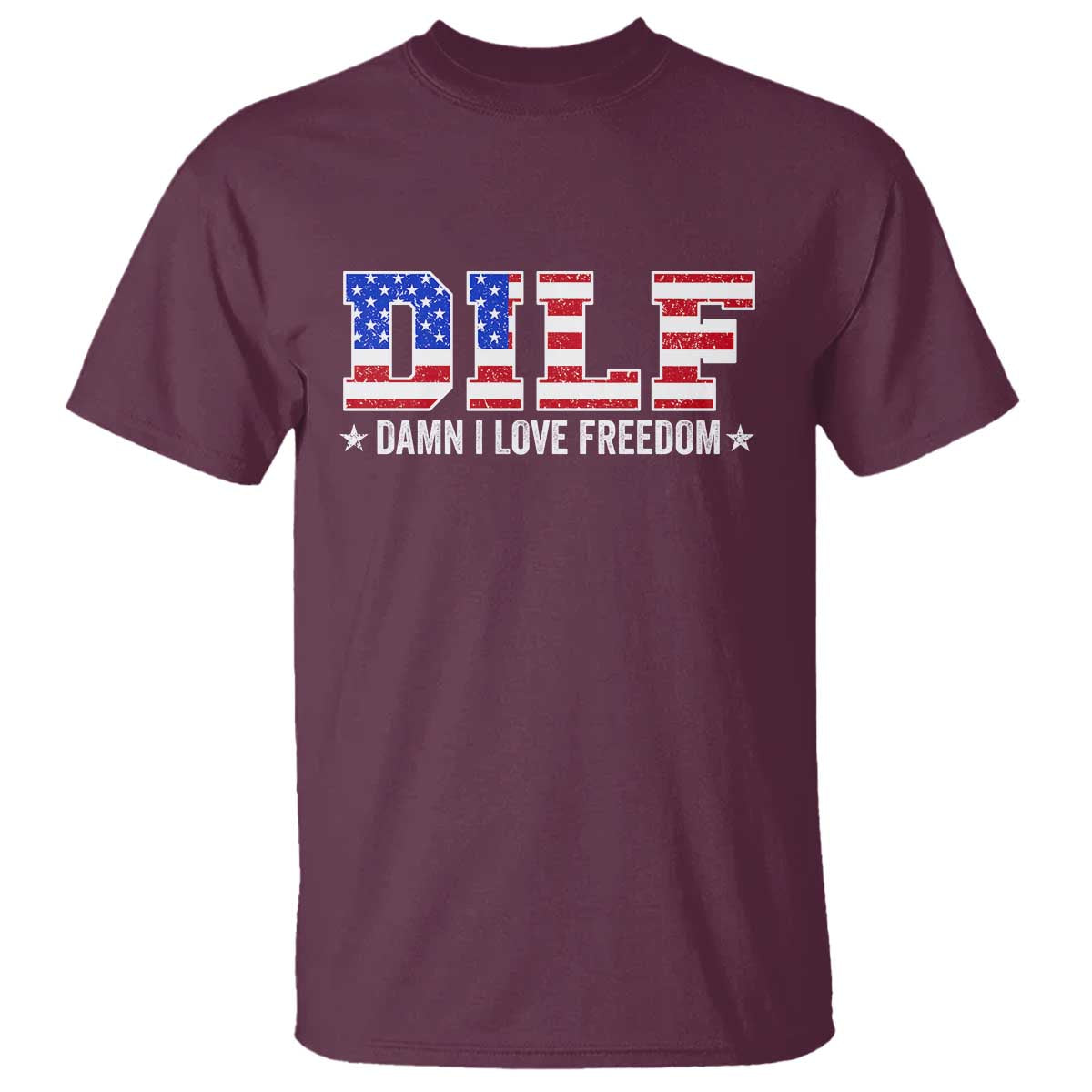 Funny Patriotic 4th Of July T Shirt DILF Damn I Love Freedom American Flag - Wonder Print Shop