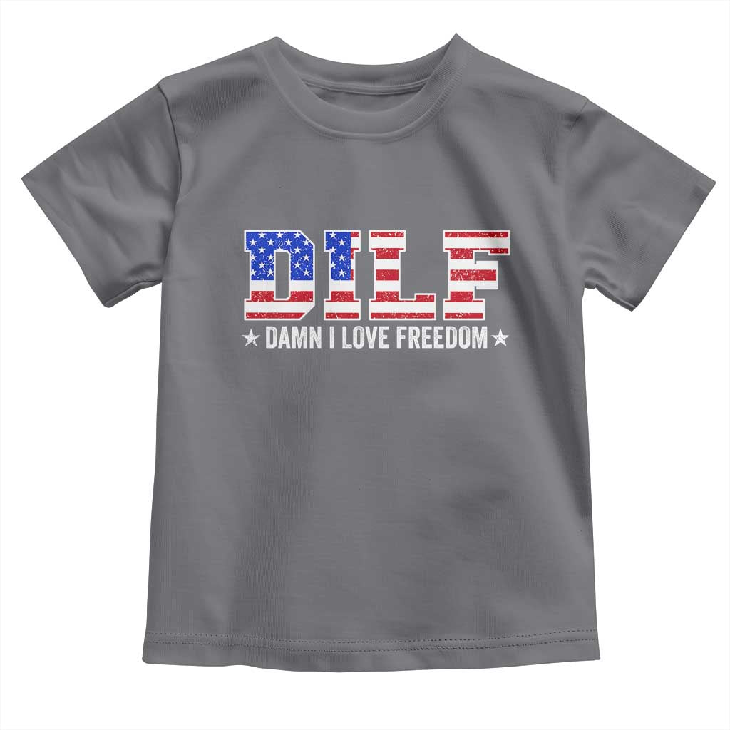 Funny Patriotic 4th Of July Toddler T Shirt DILF Damn I Love Freedom American Flag - Wonder Print Shop