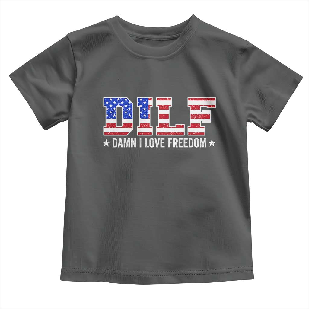 Funny Patriotic 4th Of July Toddler T Shirt DILF Damn I Love Freedom American Flag - Wonder Print Shop