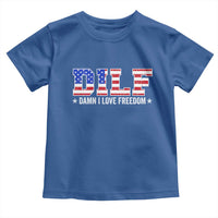 Funny Patriotic 4th Of July Toddler T Shirt DILF Damn I Love Freedom American Flag - Wonder Print Shop