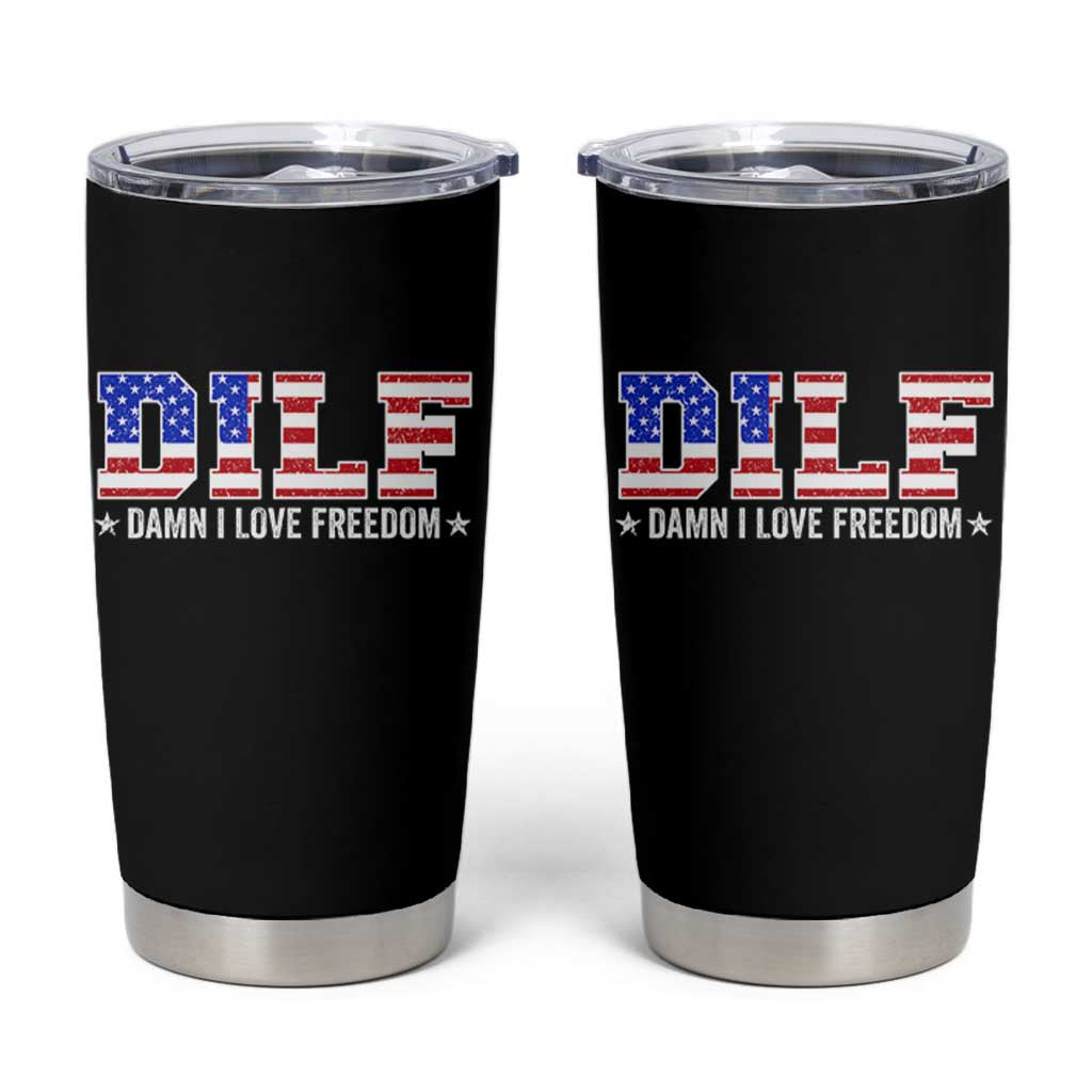 Funny Patriotic 4th Of July Tumbler Cup DILF Damn I Love Freedom American Flag - Wonder Print Shop