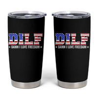 Funny Patriotic 4th Of July Tumbler Cup DILF Damn I Love Freedom American Flag - Wonder Print Shop