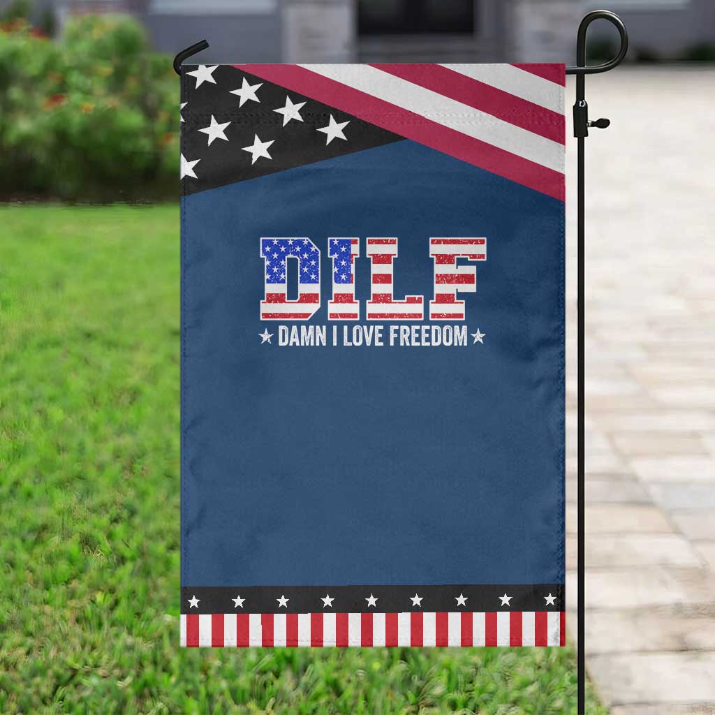 Funny Patriotic 4th Of July Garden Flag DILF Damn I Love Freedom American Flag