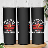 Funny 4th Of July Skinny Tumbler I'm Just Here for The Wieners Hot Dog - Wonder Print Shop