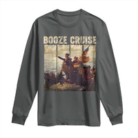 Funny 4th of July Long Sleeve Shirt Political Party Booze Cruise Founding Father - Wonder Print Shop