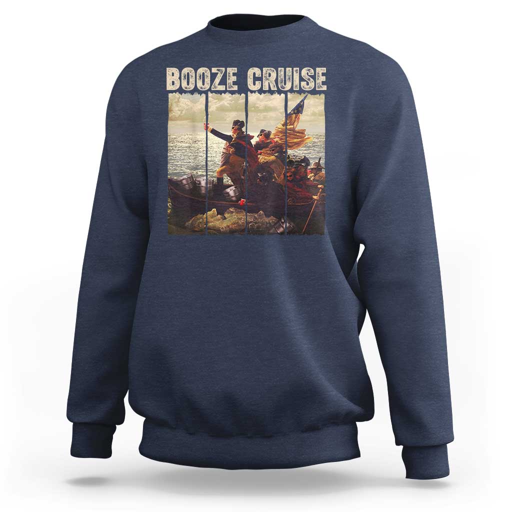 Funny 4th of July Sweatshirt Political Party Booze Cruise Founding Father - Wonder Print Shop