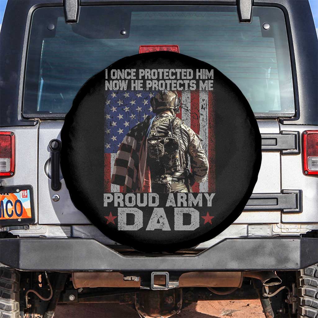 Proud Army Dad Spare Tire Cover I Once Protected Him Now He Protects Me - Wonder Print Shop