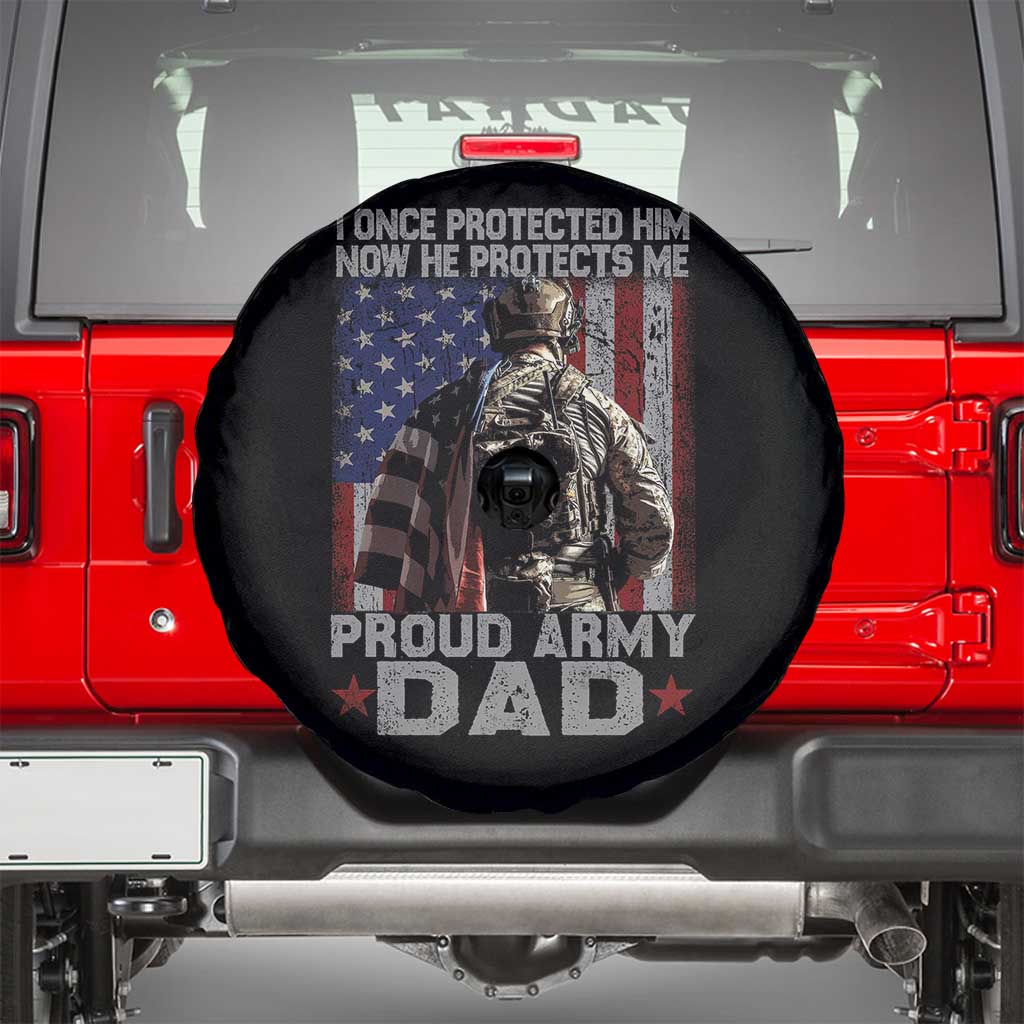 Proud Army Dad Spare Tire Cover I Once Protected Him Now He Protects Me - Wonder Print Shop
