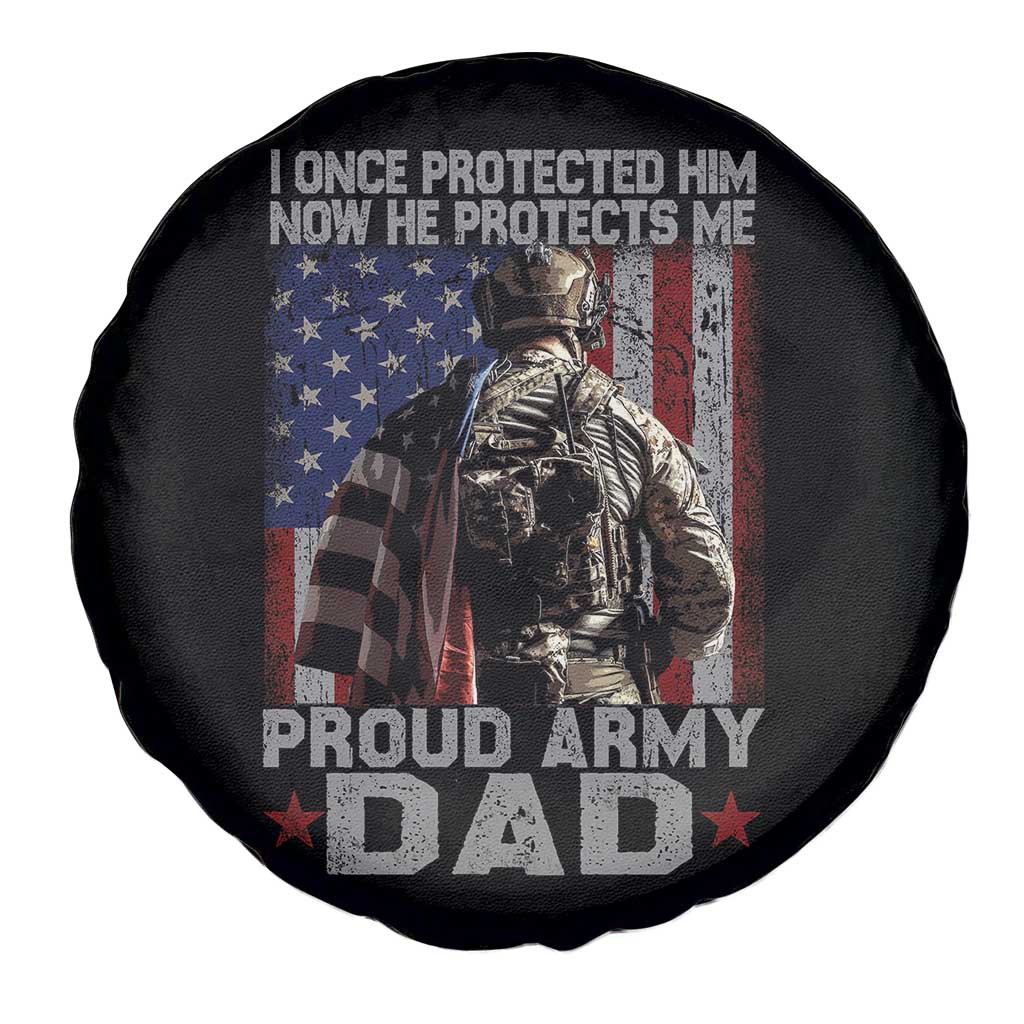 Proud Army Dad Spare Tire Cover I Once Protected Him Now He Protects Me - Wonder Print Shop