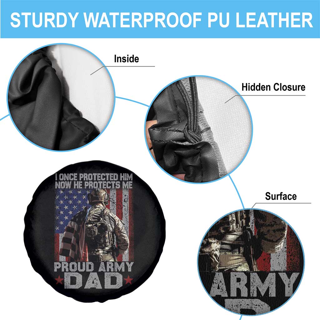 Proud Army Dad Spare Tire Cover I Once Protected Him Now He Protects Me - Wonder Print Shop