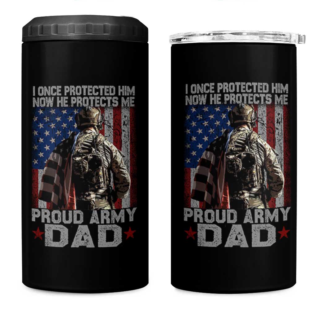 Proud Army Dad 4 in 1 Can Cooler Tumbler I Once Protected Him Now He Protects Me - Wonder Print Shop