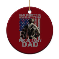 Proud Army Dad Ceramic Ornament I Once Protected Him Now He Protects Me - Wonder Print Shop