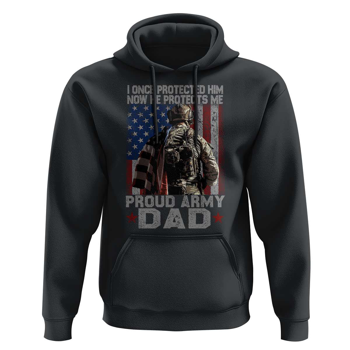 Proud Army Dad Hoodie I Once Protected Him Now He Protects Me - Wonder Print Shop