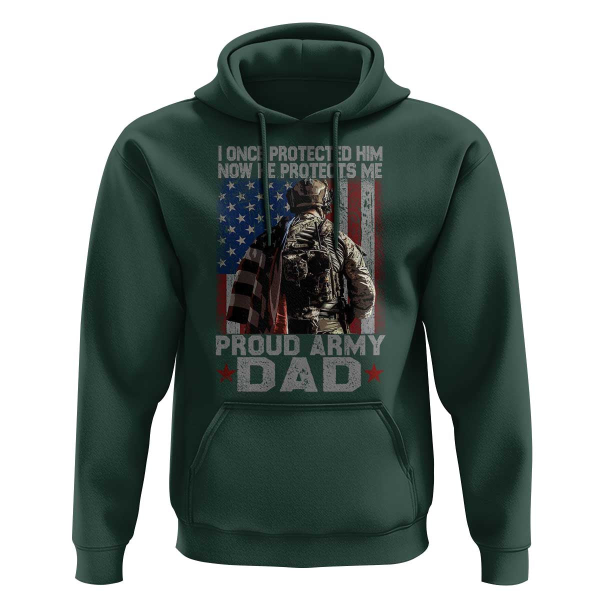 Proud Army Dad Hoodie I Once Protected Him Now He Protects Me - Wonder Print Shop