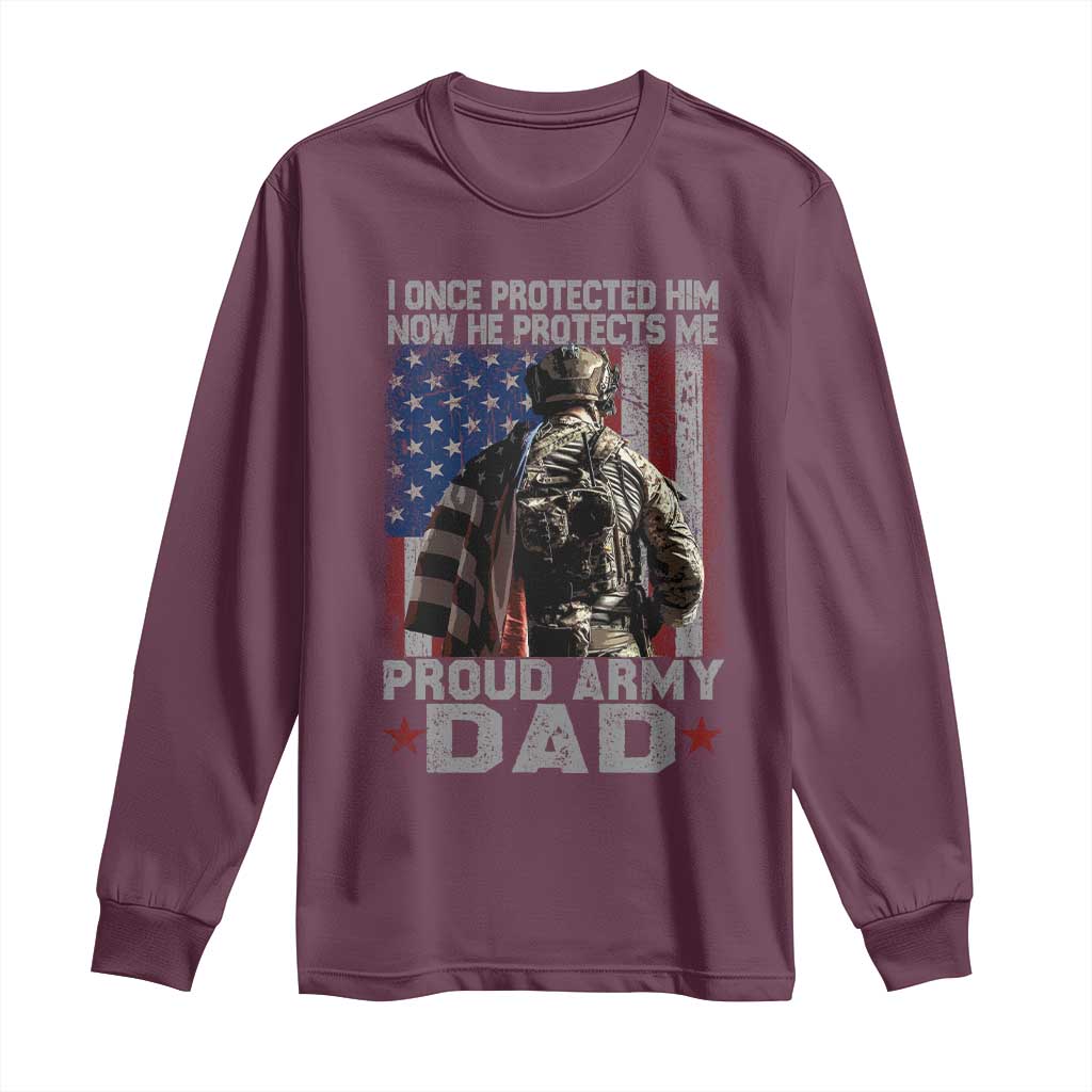 Proud Army Dad Long Sleeve Shirt I Once Protected Him Now He Protects Me - Wonder Print Shop