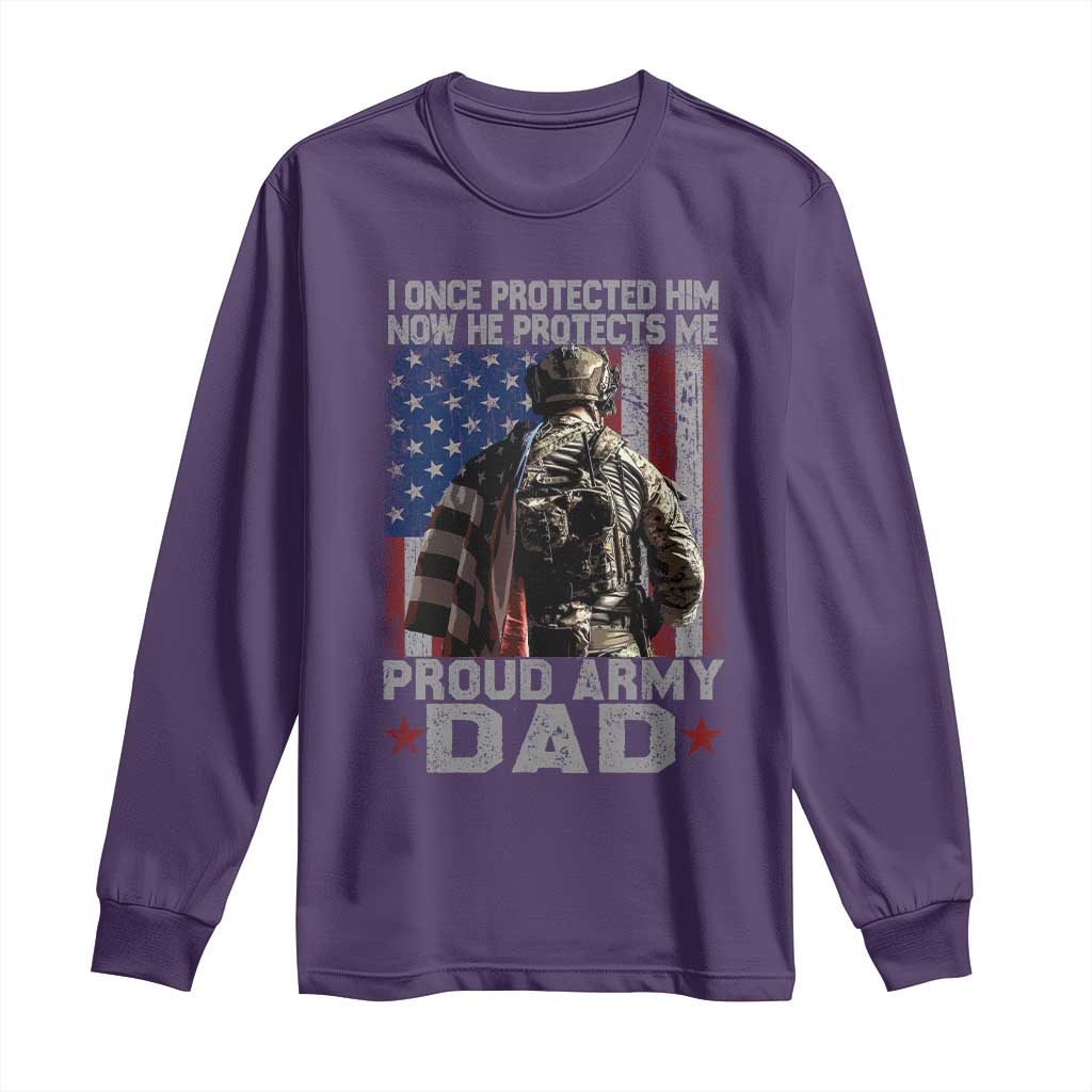 Proud Army Dad Long Sleeve Shirt I Once Protected Him Now He Protects Me - Wonder Print Shop