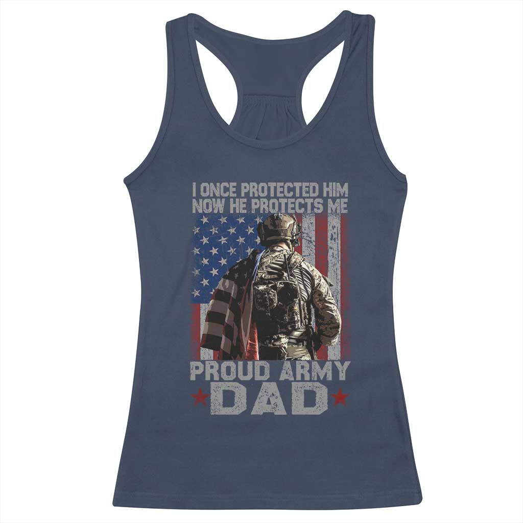 Proud Army Dad Racerback Tank Top I Once Protected Him Now He Protects Me - Wonder Print Shop