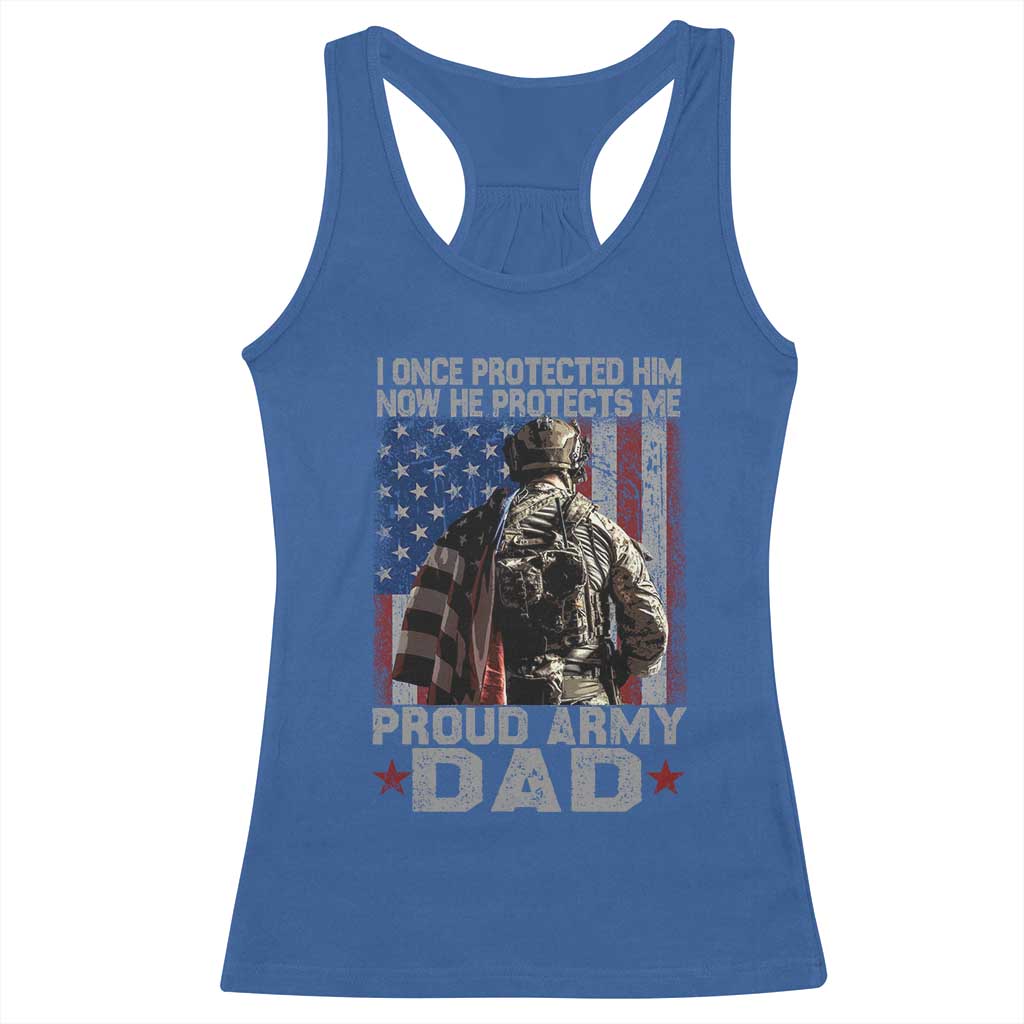 Proud Army Dad Racerback Tank Top I Once Protected Him Now He Protects Me - Wonder Print Shop