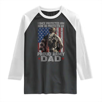 Proud Army Dad Raglan Shirt I Once Protected Him Now He Protects Me - Wonder Print Shop
