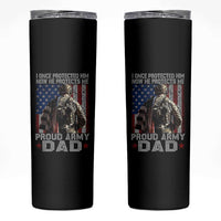 Proud Army Dad Skinny Tumbler I Once Protected Him Now He Protects Me - Wonder Print Shop