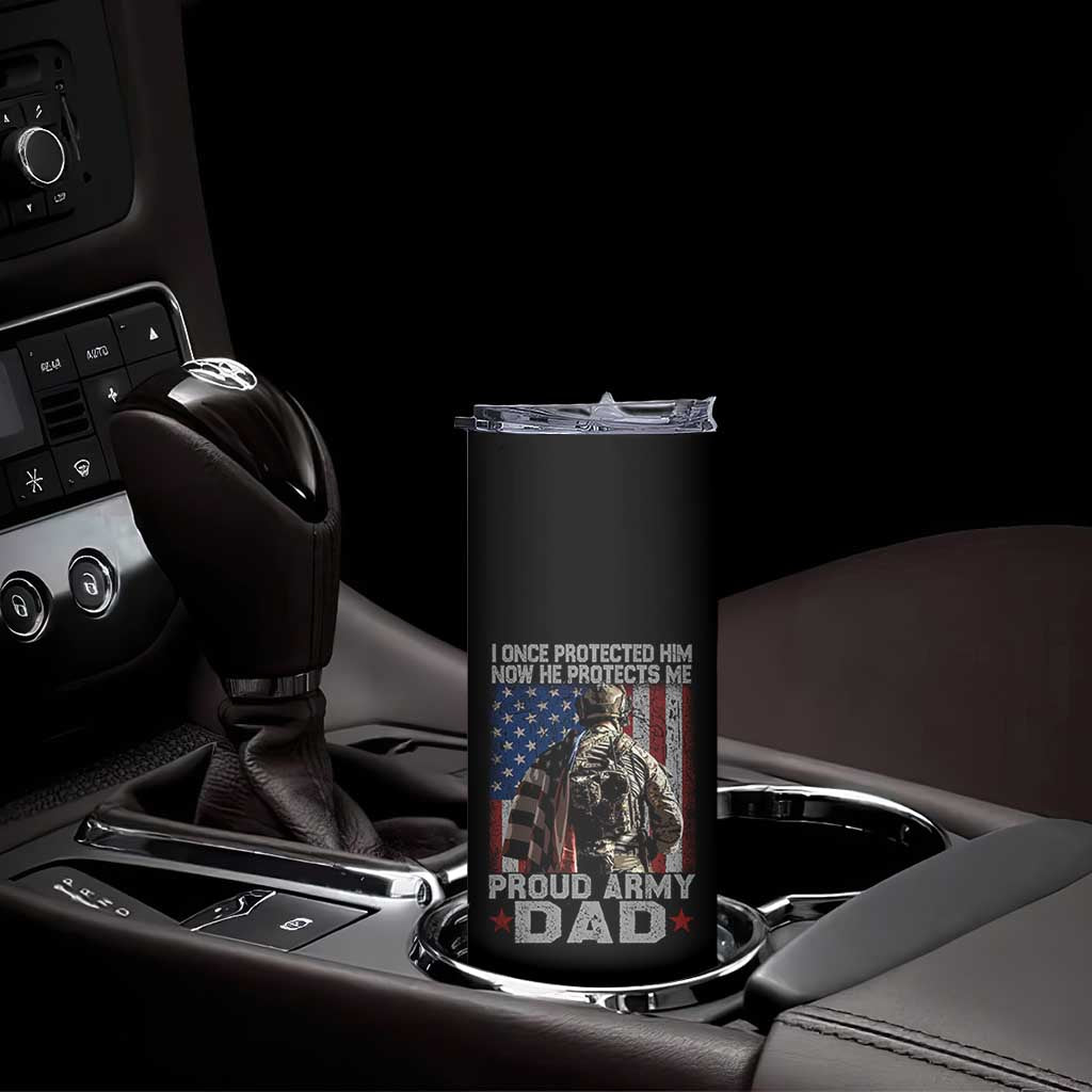 Proud Army Dad Skinny Tumbler I Once Protected Him Now He Protects Me - Wonder Print Shop