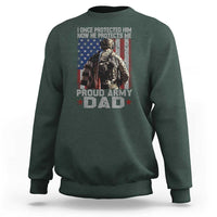 Proud Army Dad Sweatshirt I Once Protected Him Now He Protects Me - Wonder Print Shop