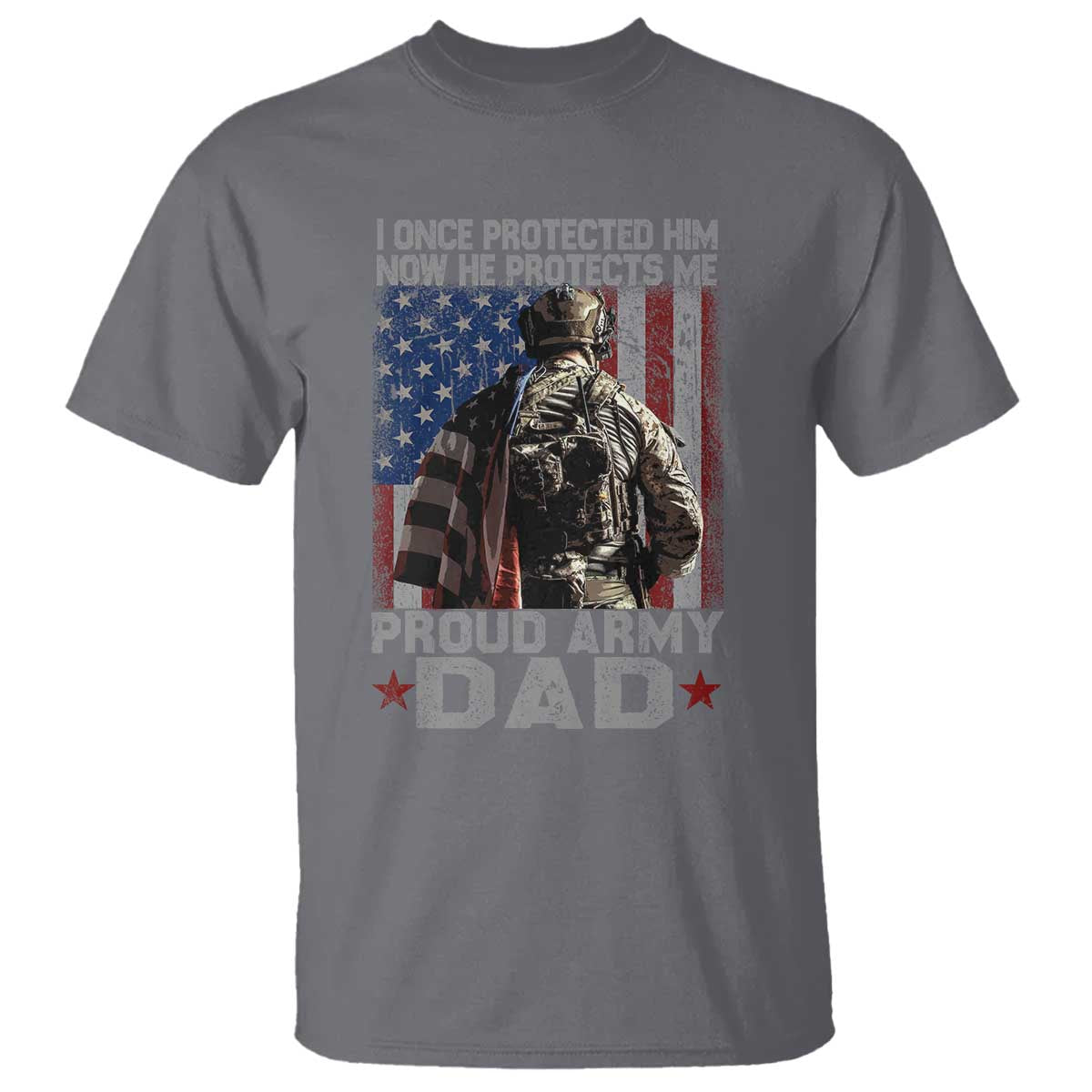 Proud Army Dad T Shirt I Once Protected Him Now He Protects Me - Wonder Print Shop
