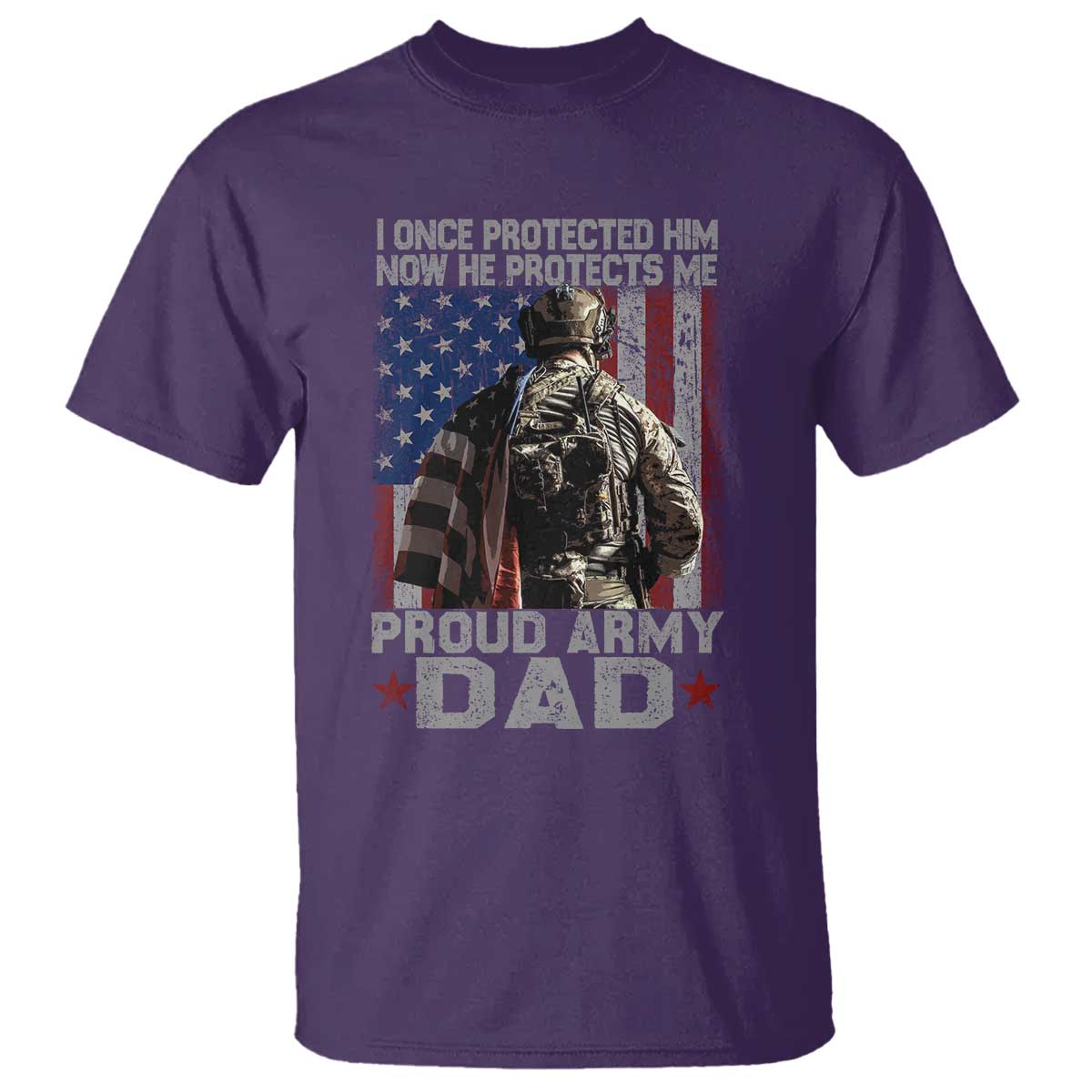 Proud Army Dad T Shirt I Once Protected Him Now He Protects Me - Wonder Print Shop