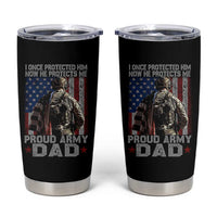 Proud Army Dad Tumbler Cup I Once Protected Him Now He Protects Me - Wonder Print Shop