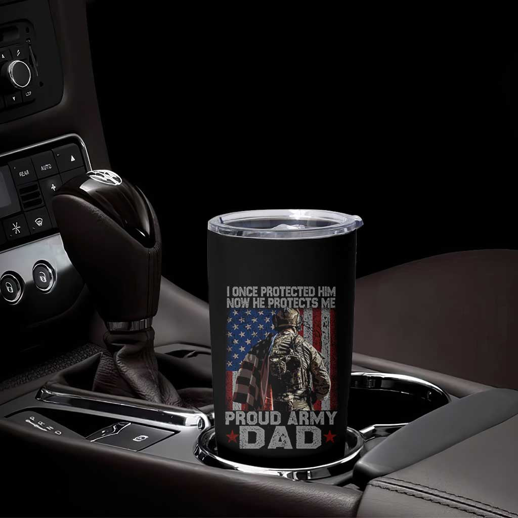 Proud Army Dad Tumbler Cup I Once Protected Him Now He Protects Me - Wonder Print Shop