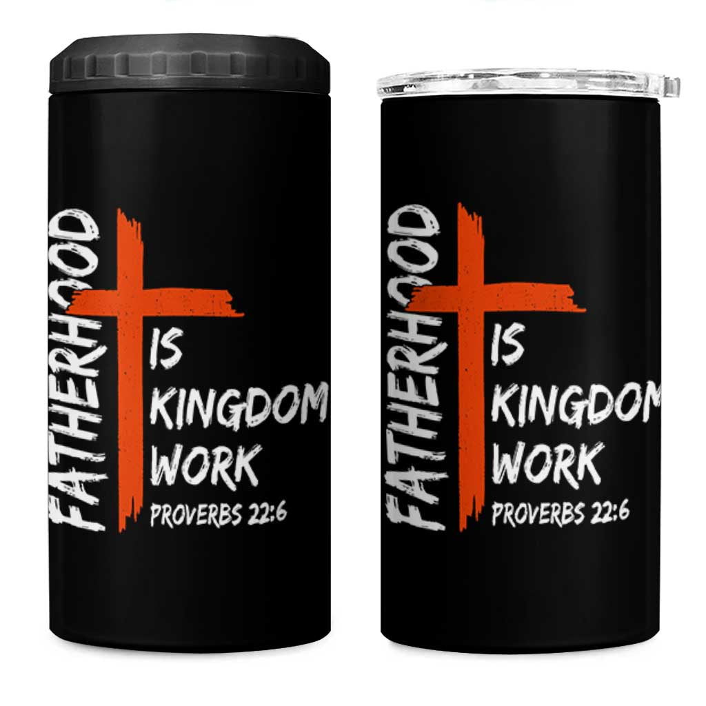Fatherhood Is Kingdom Work 4 in 1 Can Cooler Tumbler Vintage Christian Dad Cross Bible Verse