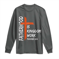 Fatherhood Is Kingdom Work Long Sleeve Shirt Vintage Christian Dad Cross Bible Verse
