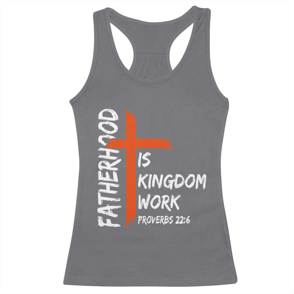 Fatherhood Is Kingdom Work Racerback Tank Top Vintage Christian Dad Cross Bible Verse