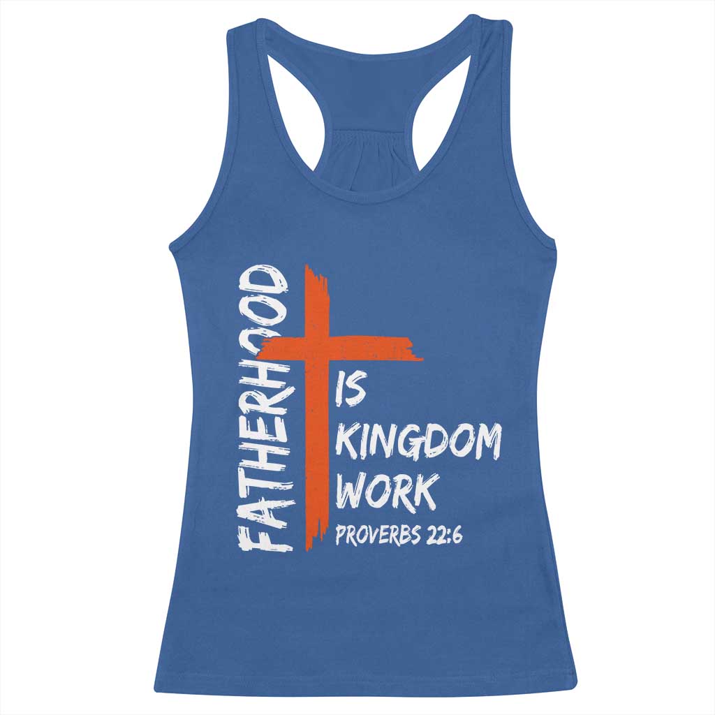 Fatherhood Is Kingdom Work Racerback Tank Top Vintage Christian Dad Cross Bible Verse