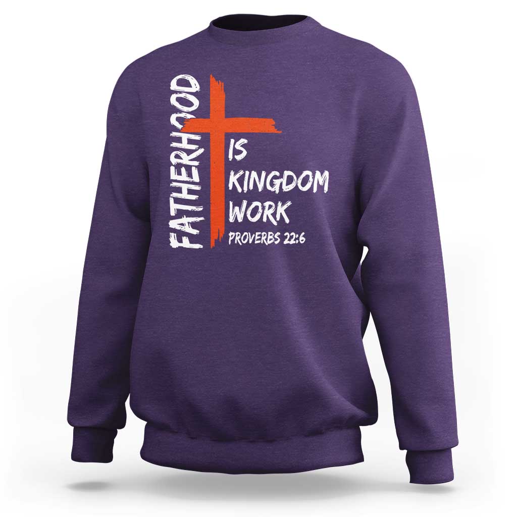 Fatherhood Is Kingdom Work Sweatshirt Vintage Christian Dad Cross Bible Verse