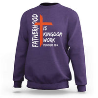 Fatherhood Is Kingdom Work Sweatshirt Vintage Christian Dad Cross Bible Verse