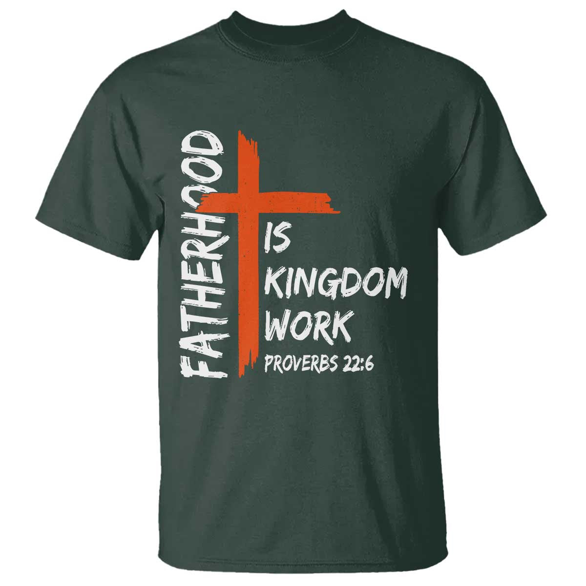 Fatherhood Is Kingdom Work T Shirt Vintage Christian Dad Cross Bible Verse