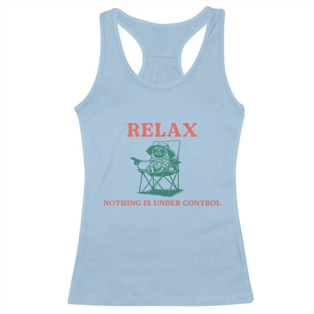 Chill Pug Racerback Tank Top Vintage Dog Lovers Relax Nothing Is Under Control Summer Chilling Vibes