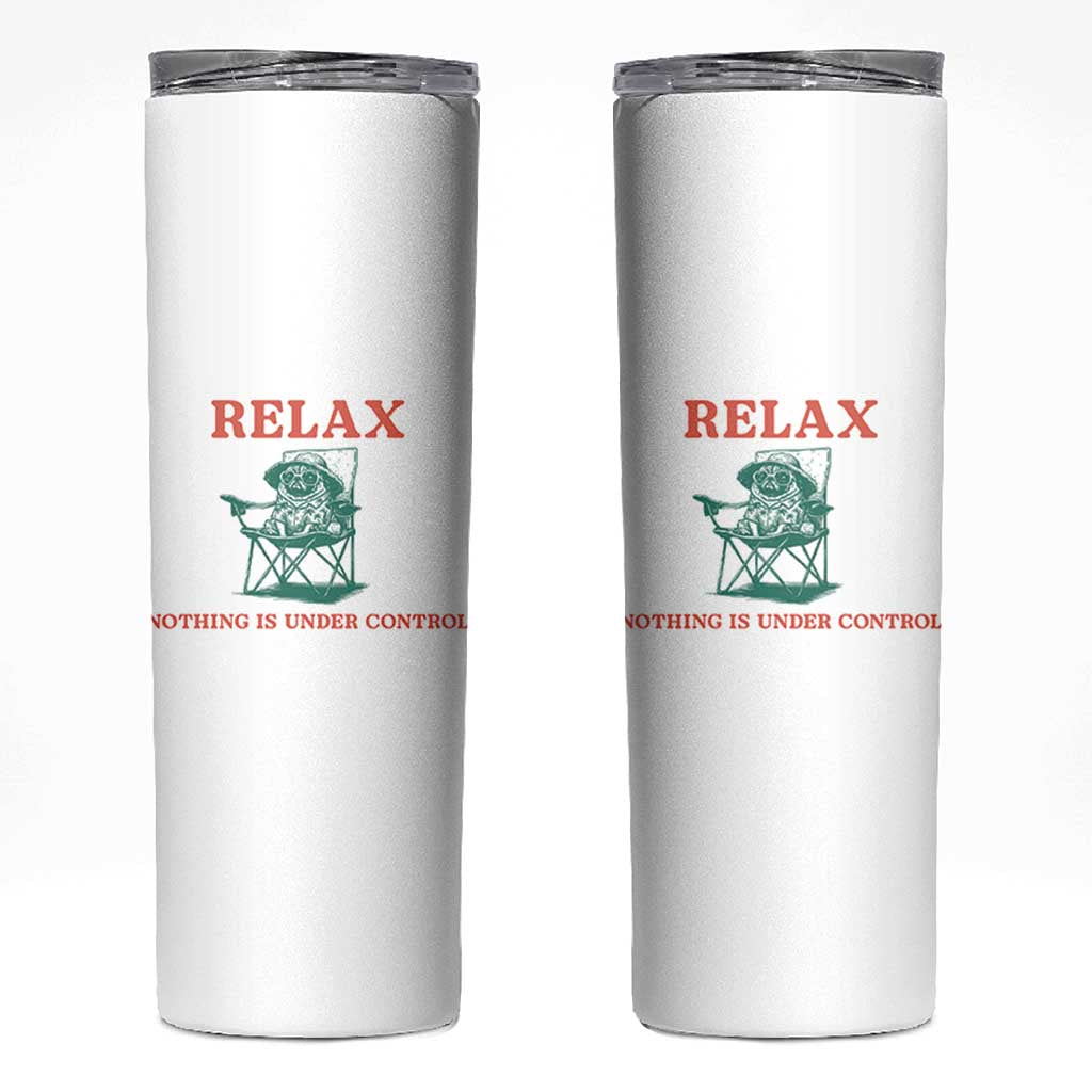 Chill Pug Skinny Tumbler Vintage Dog Lovers Relax Nothing Is Under Control Summer Chilling Vibes