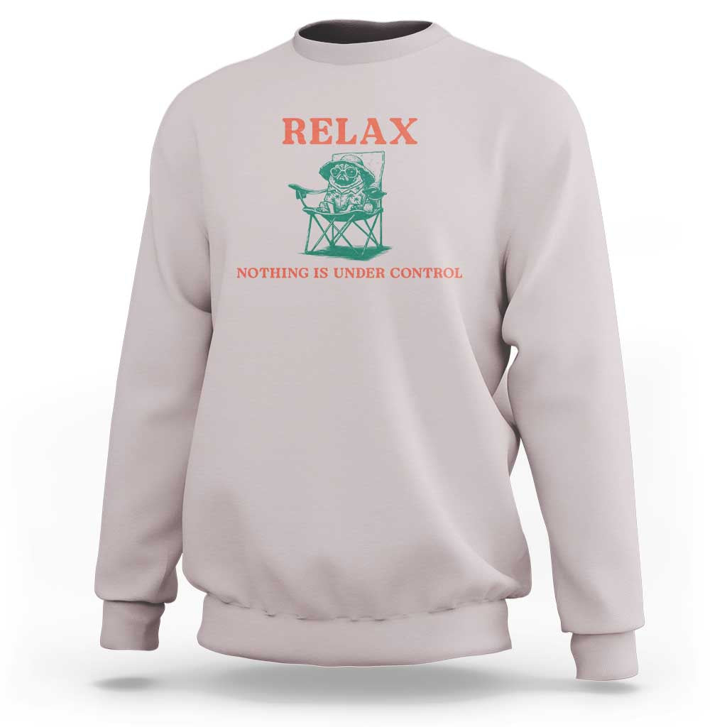 Chill Pug Sweatshirt Vintage Dog Lovers Relax Nothing Is Under Control Summer Chilling Vibes