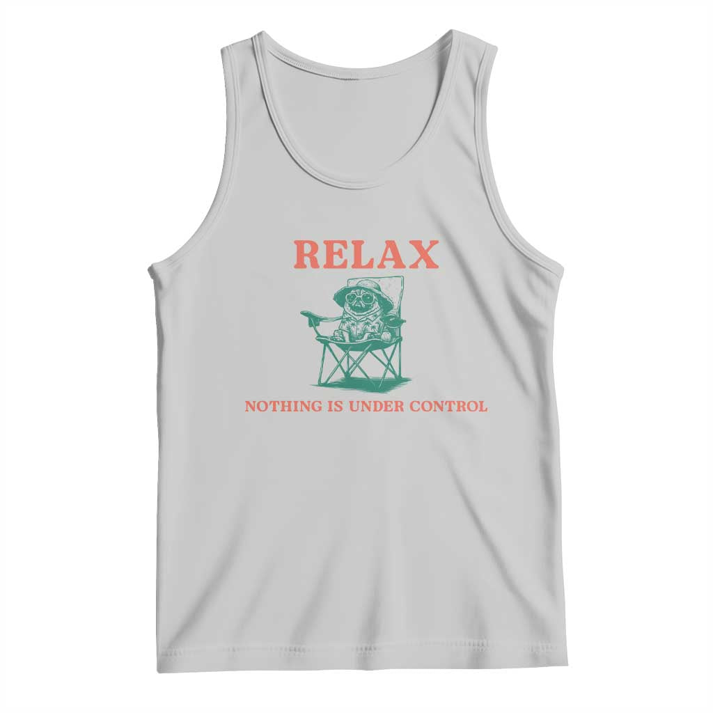 Chill Pug Tank Top Vintage Dog Lovers Relax Nothing Is Under Control Summer Chilling Vibes