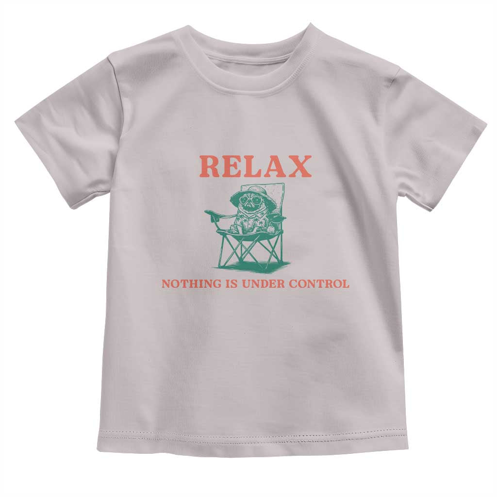 Chill Pug Toddler T Shirt Vintage Dog Lovers Relax Nothing Is Under Control Summer Chilling Vibes
