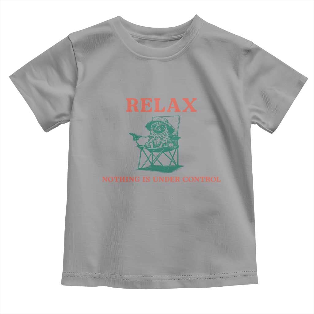 Chill Pug Toddler T Shirt Vintage Dog Lovers Relax Nothing Is Under Control Summer Chilling Vibes