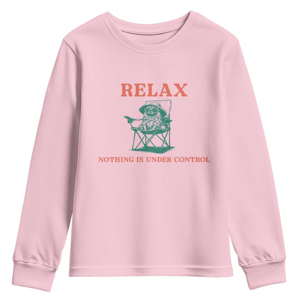 Chill Pug Youth Sweatshirt Vintage Dog Lovers Relax Nothing Is Under Control Summer Chilling Vibes